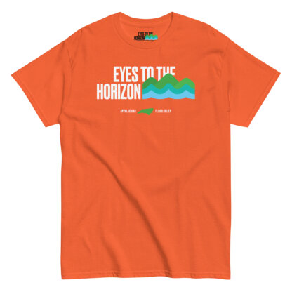 Eyes To The Horizon – Appalachian Flood Relief – Classic Tee - Image 21